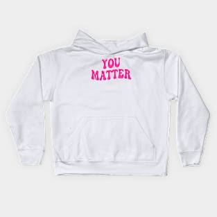 You Matter Kids Hoodie